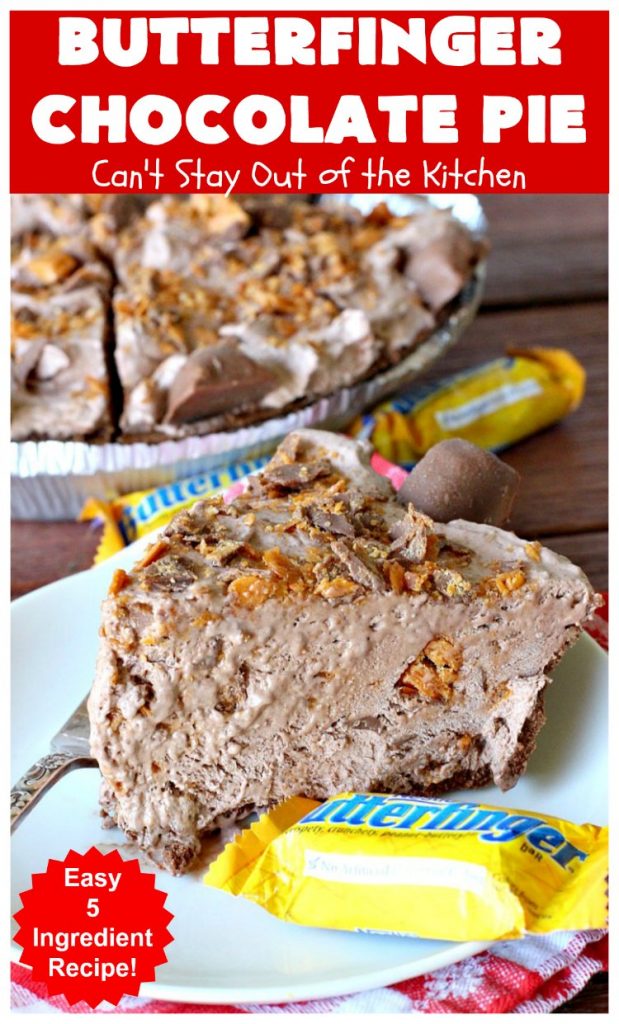 Butterfinger Chocolate Pie | Can't Stay Out of the Kitchen | This luscious #chocolate #pie will rock your world! It's so easy to whip up & uses only 5 ingredients. It's perfect for family, company or #holiday dinners. #Butterfingers #ChocolateDessert #ButterfingerDessert #HolidayDessert #ButterfingerPie #ButterfingerChocolatePie