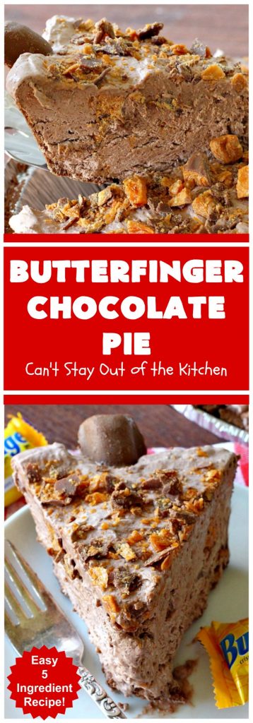Butterfinger Chocolate Pie | Can't Stay Out of the Kitchen | This luscious #chocolate #pie will rock your world! It's so easy to whip up & uses only 5 ingredients. It's perfect for family, company or #holiday dinners. #Butterfingers #ChocolateDessert #ButterfingerDessert #HolidayDessert #ButterfingerPie #ButterfingerChocolatePie