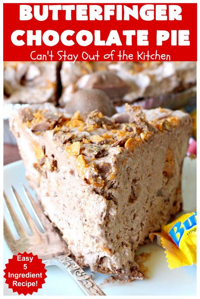 Butterfinger Chocolate Pie | Can't Stay Out of the Kitchen | This luscious #chocolate #pie will rock your world! It's so easy to whip up & uses only 5 ingredients. It's perfect for family, company or #holiday dinners. #Butterfingers #ChocolateDessert #ButterfingerDessert #HolidayDessert #ButterfingerPie #ButterfingerChocolatePie