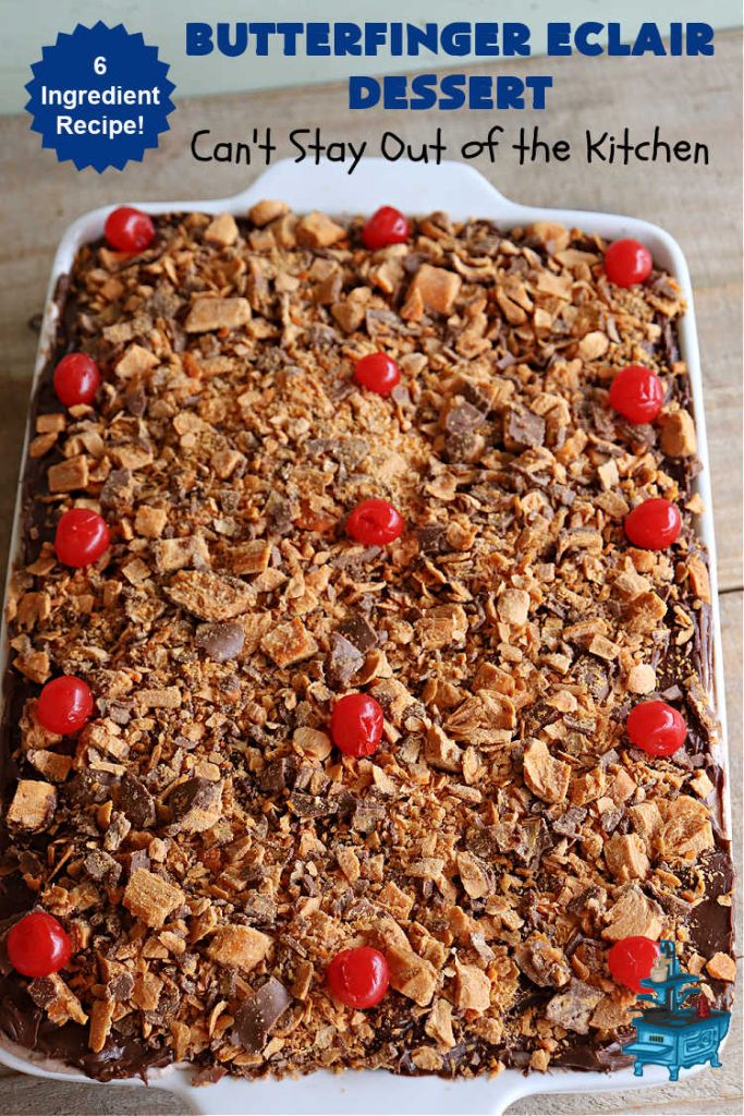 Butterfinger Éclair Dessert | Can't Stay Out of the Kitchen | this spectacular #ButterfingerÉclairDessert uses only 6 ingredients & is the perfect #dessert for company or #holidays. It serves a crowd & everyone enjoys the #GrahamCracker, #ChocolatePudding & #ChocolateFrosting layers that mimic Éclairs. You & your friends will swoon over this delicious #ButterfingerDessert. #Chocolate #ChocolateDessert #ButterfingerCandyBars