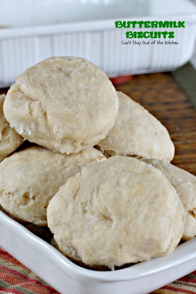 Buttermilk Biscuits | Can't Stay Out of the Kitchen | great #homemade #biscuits for #breakfast -- especially to serve with #sausage and gravy!