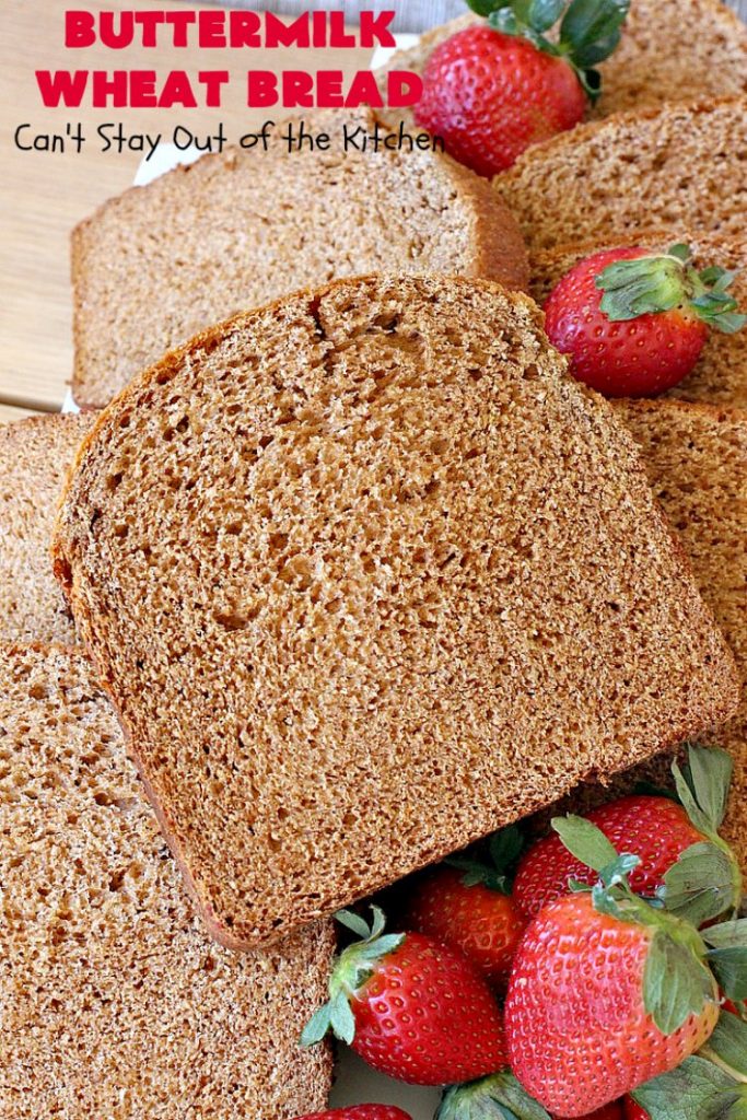 Buttermilk Wheat Bread | Can't Stay Out of the Kitchen | this delicious homemade #bread uses all #WholeWheatFlour plus yeast & #VitalWheatGluten to help it raise sufficiently. It's absolutely mouthwatering & terrific as a dinner bread or for #breakfast. It's also incredibly easy to make since it's made in the #breadmaker. #HomeBakedBread #buttermilk #molasses #ButtermilkWheatBread