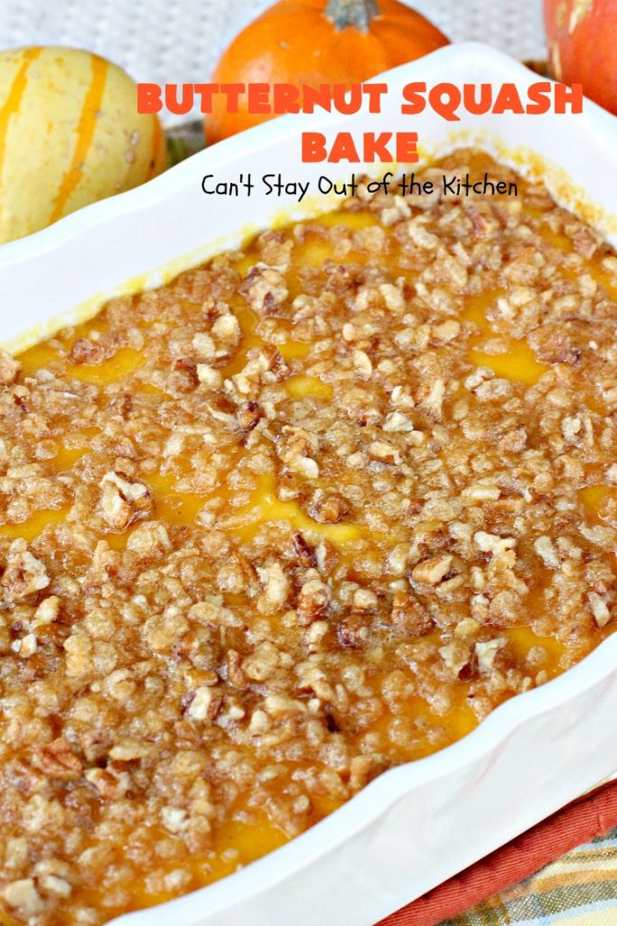 Butternut Squash Bake | Can't Stay Out of the Kitchen | my favorite #butternutsquash #casserole. This one is like a #souffle with a #RiceKrispies topping. Terrific for #Thanksgiving or #Christmas dinner. #glutenfree