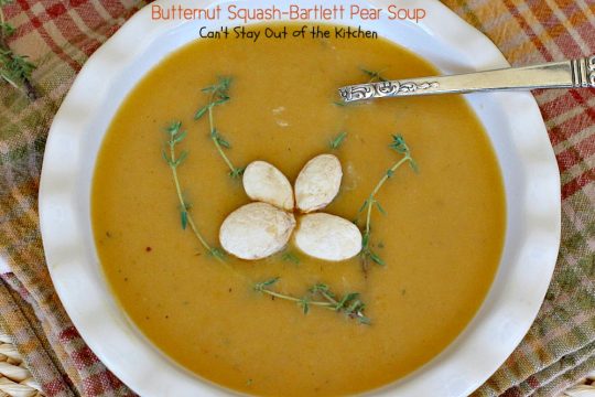 Butternut Squash-Bartlett Pear Soup | Can't Stay Out of the Kitchen | this #soup is absolutely awesome! #Butternutsquash & #pears never tasted so well together. It's easy to make and healthy, low calorie #clean-eating #glutenfree & #vegan.