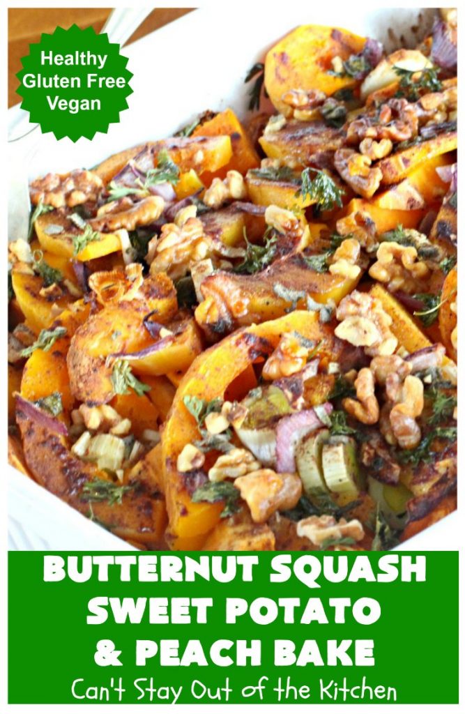 Butternut Squash, Sweet Potato and Peach Bake | Can't Stay Out of the Kitchen | this #healthy, #vegan & #GlutenFree #SideDish is a terrific way to enjoy #peaches & #ButternutSquash. Delightful #casserole for company dinners, too. #SweetPotatoes #ButternutSquashSweetPotatoAndPeachBake #walnuts
