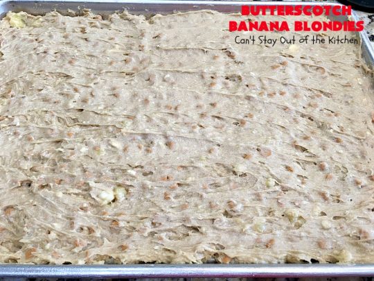 Butterscotch Banana Blondies | Can't Stay Out of the Kitchen | these luscious #cookies are filled with #bananas & #ButterscotchMorsels then they're topped with a #BrownedButterIcing. They're absolutely mouthwatering. #tailgating #brownies #dessert #BananaDessert #ButterscotchDessert #ButterscotchBananaBlondies