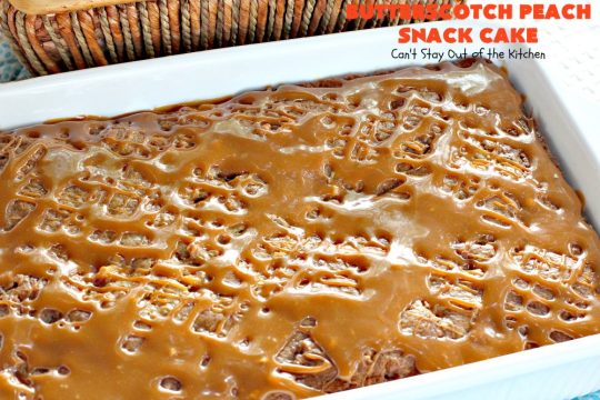 Butterscotch Peach Snack Cake | Can't Stay Out of the Kitchen | this outrageous #cake is absolutely divine! It's filled with #peaches & #butterscotchchips. Then it's glazed with #butterscotch icing. This #dessert is rich, decadent & absolutely irresistible. It's marvelous for #holidays like #FathersDay or #FourthofJuly.