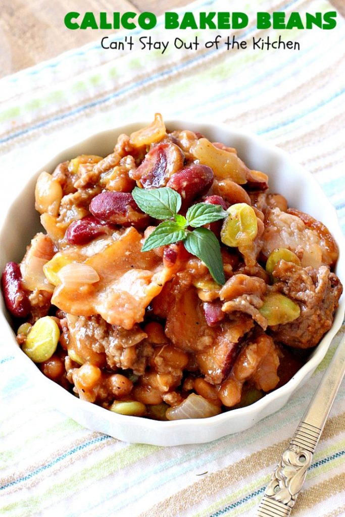 Calico Baked Beans | Can't Stay Out of the Kitchen | these #BakedBeans are heavenly & one of my most requested #recipes! They use 4 kinds of beans, #bacon & #GroundBeef. Wonderful for potlucks, backyard BBQs or grilling out with friends. #casserole #SideDish #CalicoBakedBeans #Holiday #HolidaySideDish #MemorialDay #FourthOfJuly #LaborDay