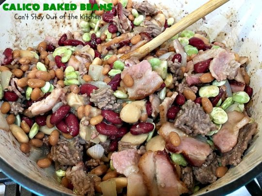 Calico Baked Beans | Can't Stay Out of the Kitchen | these #BakedBeans are heavenly & one of my most requested #recipes! They use 4 kinds of beans, #bacon & #GroundBeef. Wonderful for potlucks, backyard BBQs or grilling out with friends. #casserole #SideDish #CalicoBakedBeans #Holiday #HolidaySideDish #MemorialDay #FourthOfJuly #LaborDay