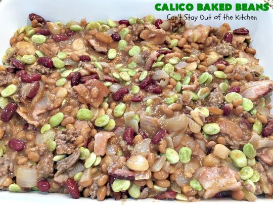 Calico Baked Beans | Can't Stay Out of the Kitchen | these #BakedBeans are heavenly & one of my most requested #recipes! They use 4 kinds of beans, #bacon & #GroundBeef. Wonderful for potlucks, backyard BBQs or grilling out with friends. #casserole #SideDish #CalicoBakedBeans #Holiday #HolidaySideDish #MemorialDay #FourthOfJuly #LaborDay