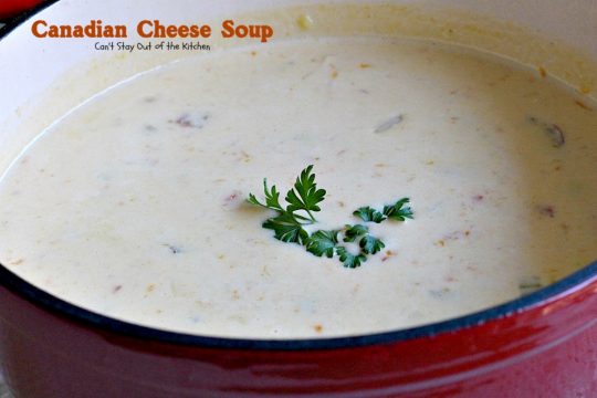 Canadian Cheese Soup | Can't Stay Out of the Kitchen | the BEST #ham and #cheese #soup you'll ever eat. One of my favorite comfort foods.
