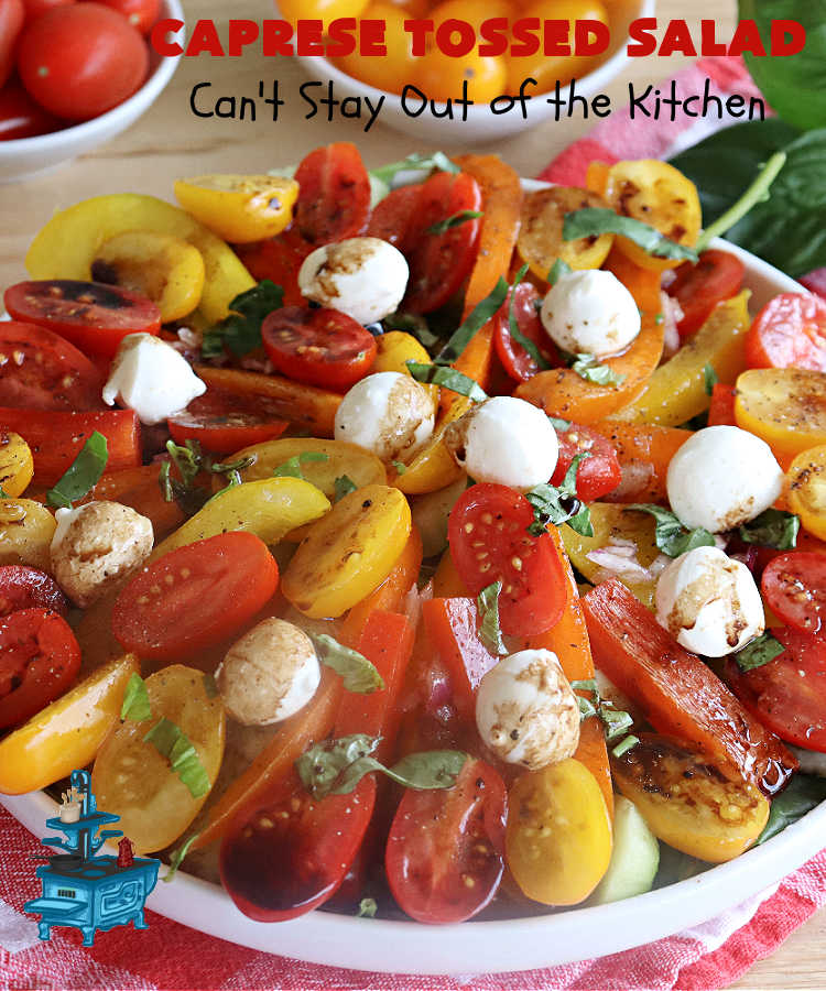 Caprese Tossed Salad | Can't Stay Out of the Kitchen | this amazing #salad has the wonderful flavors of #caprese but with a few extra #vegetables & #spinach to give it that #TossedSalad appearance & texture. Simple, easy & delightful for family or company dinners. Great way to use up #garden #veggies, too. #tomatoes #basil #MozzarellaPearls #cucumber #BalsamicVinegar #GlutenFree #CapreseTossedSalad