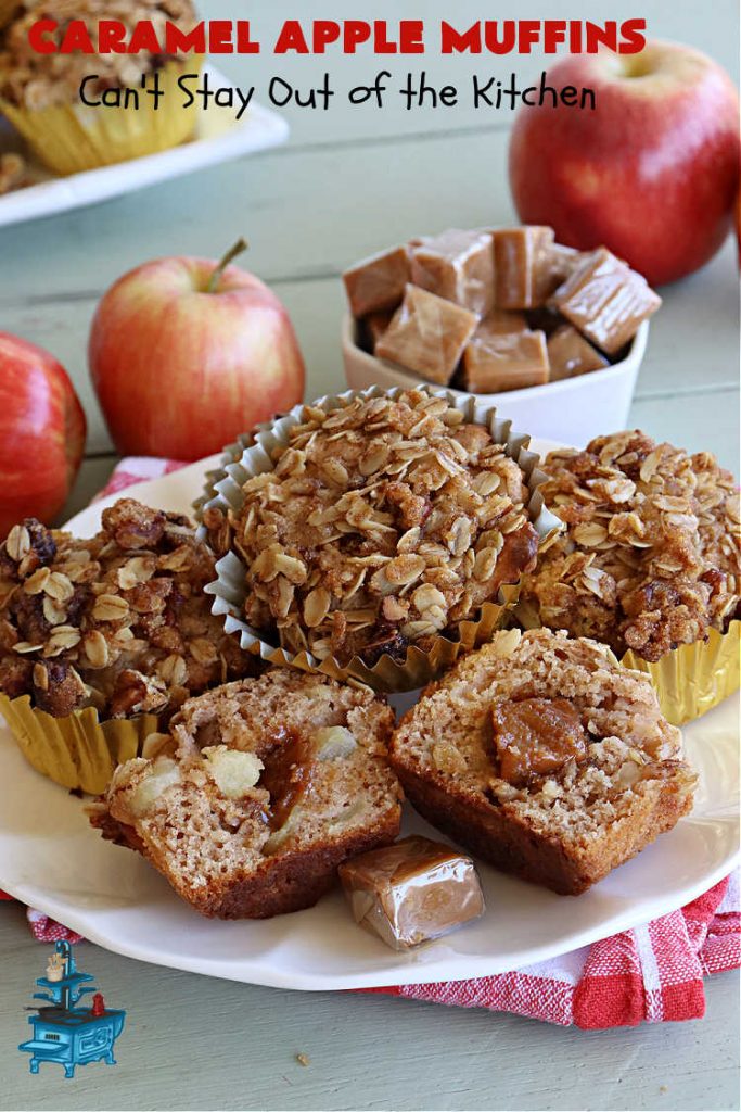 Caramel Apple Muffins | Can't Stay Out of the Kitchen | these luscious #muffins have a surprise ingredient in the middle--#caramels! They burst with flavor & are rich, decadent & heavenly for a weekend, company or #holiday #breakfast. #apples #streusel #HolidayBreakfast #CaramelApples #CaramelAppleMuffins