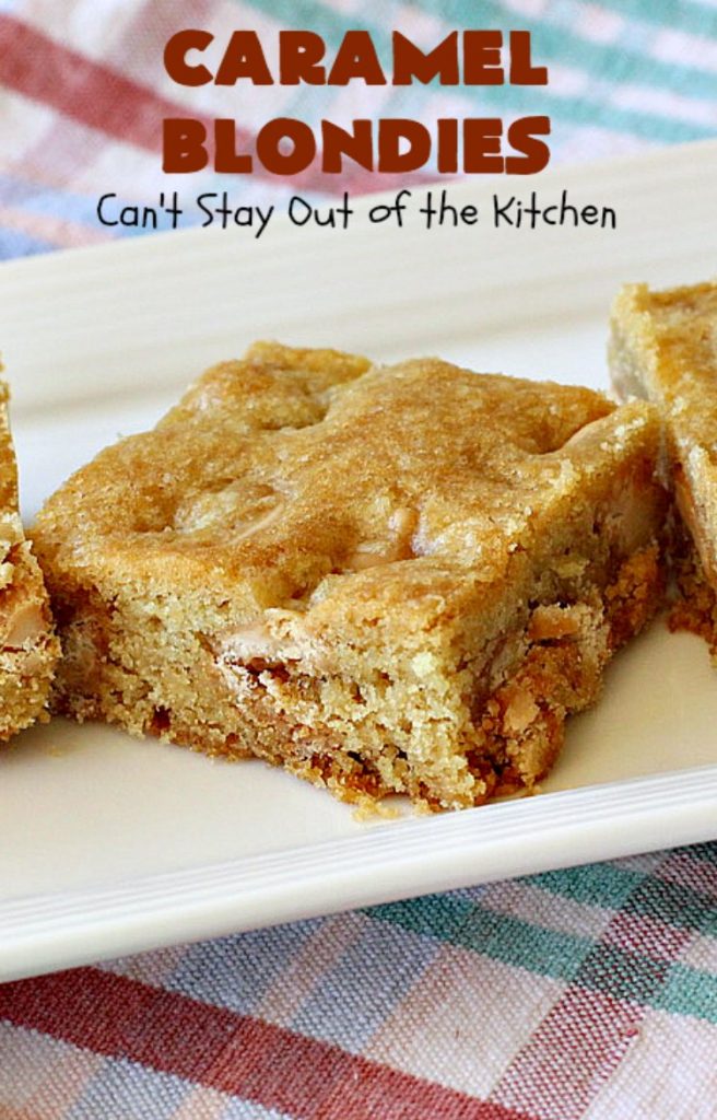 Caramel Blondies | Can't Stay Out of the Kitchen | these fantastic #cookies are made with #Ghirardelli #caramel chips. So awesome! Perfect for #tailgating parties & potlucks. #dessert #carameldessert #falldessert