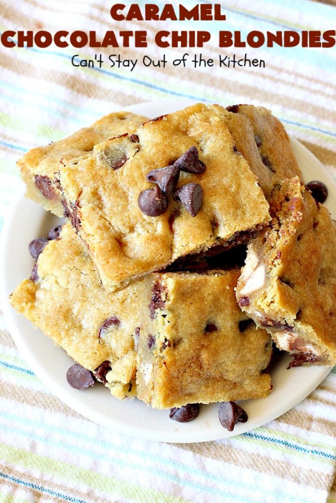 Caramel Chocolate Chip Blondies | Can't Stay Out of the Kitchen | these scrumptious #brownies are filled with #Ghirardelli #caramel chips & #chocolate chips. Terrific #dessert with #icecream & #caramelsauce. #carameldessert #chocolatedessert #tailgating