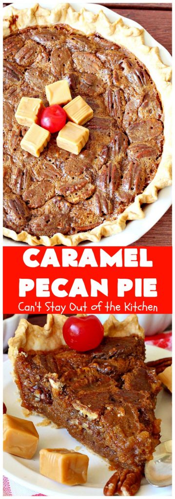 Caramel Pecan Pie | Can't Stay Out of the Kitchen | Oh my gosh! This #PecanPie is rich decadent & divine! It's made with #caramels in the filling. This is a fantastic #dessert for company or #holidays like #Thanksgiving or #Christmas. Wow your family & friends with one of the best pies you'll ever eat! #Pecans #PecanDessert #CaramelPecanPie #GooseberryPatch