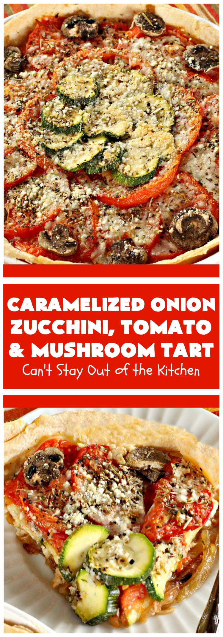 Caramelized Onion, Zucchini, Tomato and Mushroom Tart | Can't Stay Out of the Kitchen | this lovely, mouthwatering tart is filled with #tomatoes, #zucchini, #mushrooms, #CaramelizedOnions & 4 kinds of #cheese. Terrific for a #holiday or company #breakfast or for a #MeatlessMonday entree. #FontinaCheese #ParmesanCheese #AsiagoCheese #RomanoCheese #CaramelizedOnionZucchiniTomatoAndMushroomTart