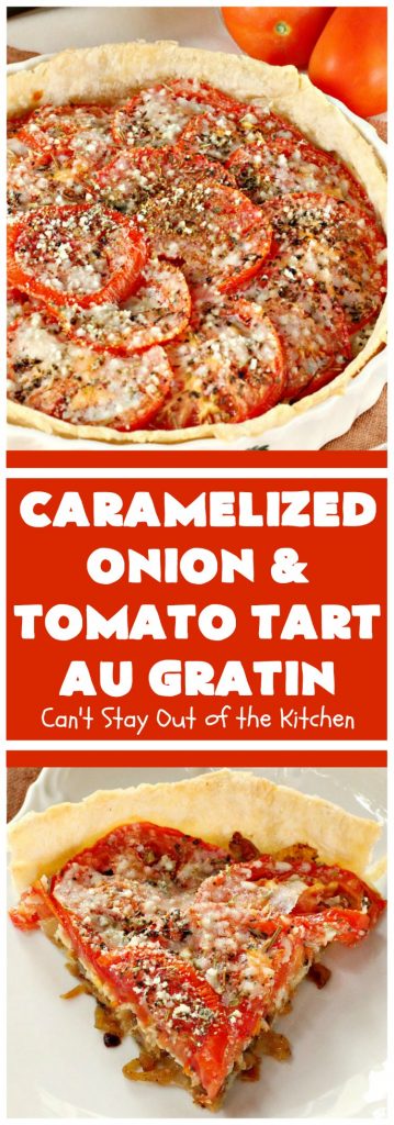 Caramelized Onion and Tomato Tart Au Gratin | Can't Stay Out of the Kitchen | this delectable tart is filled with #tomatoes, 4 cheeses & #CaramelizedOnions. It is so mouthwatering. Good as a #SideDish or for #Breakfast. #TomatoTart #TomatoPie #RomanoCheese #ParmesanCheese #AsiagoCheese #FontinaCheese #Holiday #HolidaySideDish #HolidayBreakfast #Easter #MothersDay