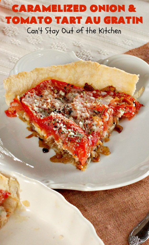 Caramelized Onion and Tomato Tart Au Gratin | Can't Stay Out of the Kitchen | this delectable tart is filled with #tomatoes, 4 cheeses & #CaramelizedOnions. It is so mouthwatering. Good as a #SideDish or for #Breakfast. #TomatoTart #TomatoPie #RomanoCheese #ParmesanCheese #AsiagoCheese #FontinaCheese #Holiday #HolidaySideDish #HolidayBreakfast #Easter #MothersDay