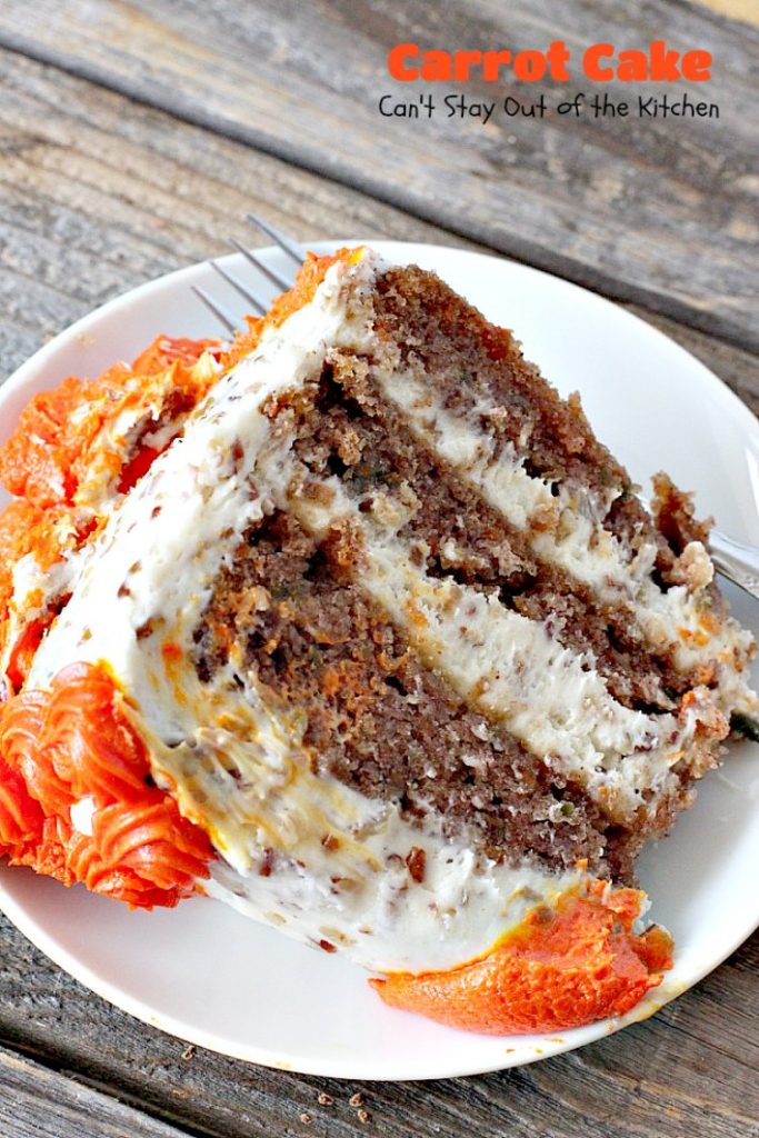Carrot Cake | Can't Stay Out of the Kitchen | the most awesome Carrot Cake ever! This #cake is so rich you will be drooling over each bite. #dessert #creamcheese frosting.