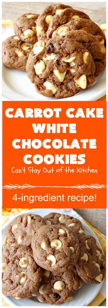 Carrot Cake White Chocolate Cake | Can't Stay Out of the Kitchen | spectacular 4-ingredient #recipe that is rich, decadent & heavenly. If you enjoy #CarrotCake, you'll love this #cookie version with #WhiteChocolateChips. #dessert #chocolate #CarrotCakeDessert #ChocolateDessert #tailgating