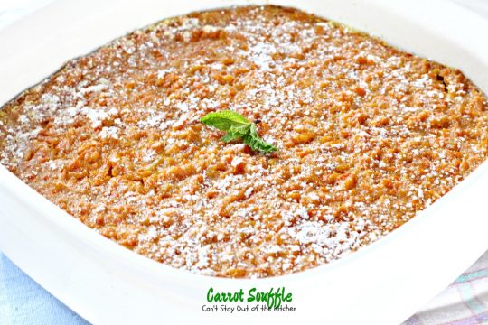 Carrot Souffle | Can't Stay Out of the Kitchen | we love this amazing #carrot #casserole. Great for the #holidays.
