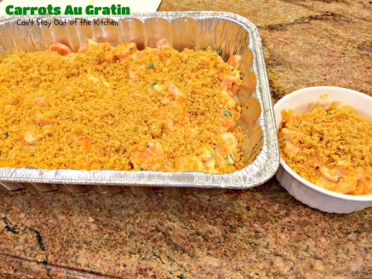 Carrots Au Gratin | Can't Stay Out of the Kitchen | one of our favorite #holiday #casseroles. Perfect for #FathersDay. #carrots