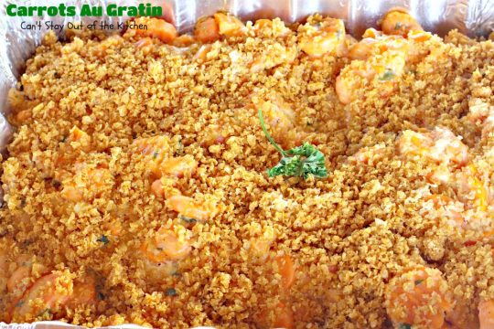 Carrots Au Gratin | Can't Stay Out of the Kitchen | one of our favorite #holiday #casseroles. Perfect for #FathersDay. #carrots