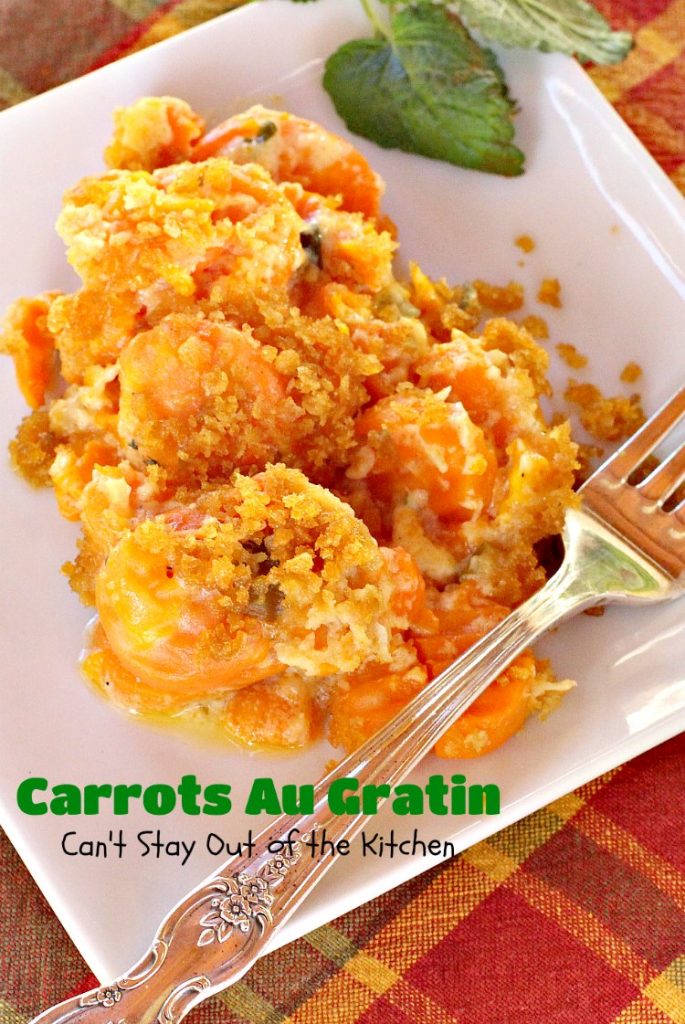 Carrots Au Gratin | Can't Stay Out of the Kitchen | one of our favorite #holiday #casseroles. Perfect for #FathersDay. #carrots