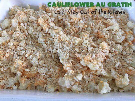 Cauliflower Au Gratin | Can't Stay Out of the Kitchen | the most incredibly easy 4-ingredient #SideDish #recipe ever! So cheesy & delicious. Terrific for #Thanksgiving, #Christmas or regular dinner menus. #cauliflower #CheddarCheese #RitzCrackers #4IngredientRecipe #CauliflowerAuGratin