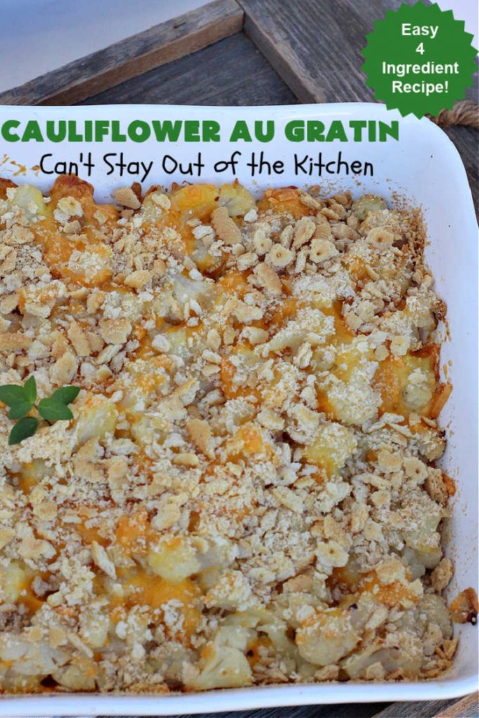 Cauliflower Au Gratin | Can't Stay Out of the Kitchen | the most incredibly easy 4-ingredient #SideDish #recipe ever! So cheesy & delicious. Terrific for #Thanksgiving, #Christmas or regular dinner menus. #cauliflower #CheddarCheese #RitzCrackers #4IngredientRecipe #CauliflowerAuGratin