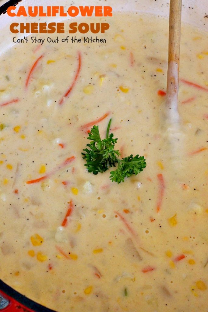 Cauliflower Cheese Soup | Can't Stay Out of the Kitchen | this #cauliflower #soup is heavenly. Uses #cheddarcheese #provolone & #creamofpotatosoup. Amazing comfort food.