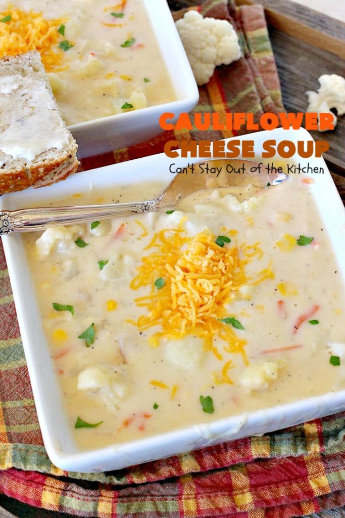 Cauliflower Cheese Soup | Can't Stay Out of the Kitchen | this #cauliflower #soup is heavenly. Uses #cheddarcheese #provolone & #creamofpotatosoup. Amazing comfort food.