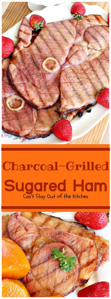 Charcoal-Grilled Sugared Ham | Can't Stay Out of the Kitchen | fabulous 4-ingredient recipe for #ham steaks on the grill. Great idea for the #holidays too. #glutenfree #pork