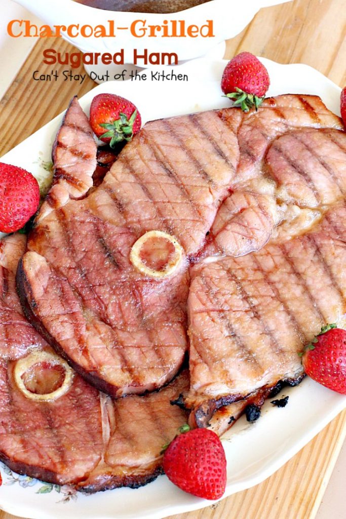 Charcoal-Grilled Sugared Ham | Can't Stay Out of the Kitchen | fabulous 4-ingredient recipe for #ham steaks on the grill. Great idea for the #holidays too. #glutenfree #pork 