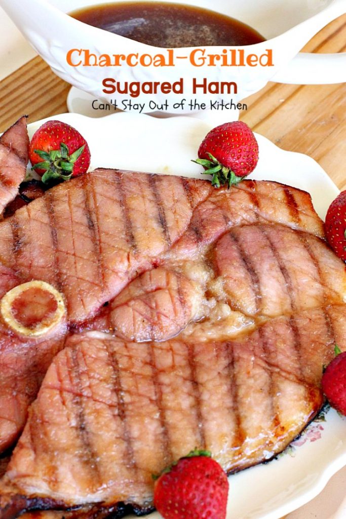 Charcoal-Grilled Sugared Ham | Can't Stay Out of the Kitchen | fabulous 4-ingredient recipe for #ham steaks on the grill. Great idea for the #holidays too. #glutenfree #pork 