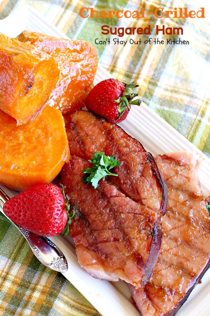 Charcoal-Grilled Sugared Ham | Can't Stay Out of the Kitchen | fabulous 4-ingredient recipe for #ham steaks on the grill. Great idea for the #holidays too. #glutenfree #pork