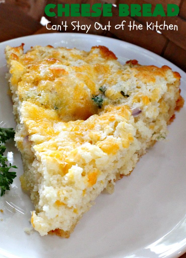 Cheese Bread | Can't Stay Out of the Kitchen | this simple 7-ingredient #recipe is terrific for lunch or dinner. It's so easy since it starts with #Bisquick. #cheese #CheddarCheese #EasyBreadRecipe #Easter #MothersDay #EasterSideDish #MothersDaySideDish #CheeseBread #bread