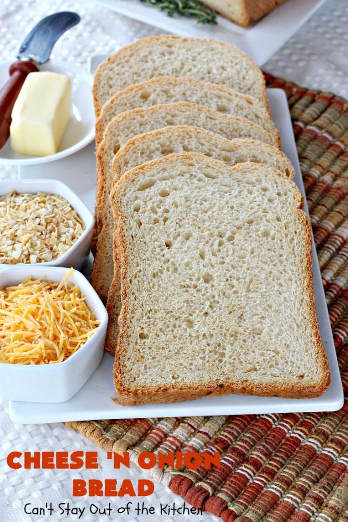 Cheese 'N Onion Bread | Can't Stay Out of the Kitchen | this savory #HomemadeBread is delightful for dinner. It's made with #CheddarCheese & dehydrated onions. It's so easy since it's made in the #breadmaker. #bread #BreadmakerBread #CheeseNOnionBread