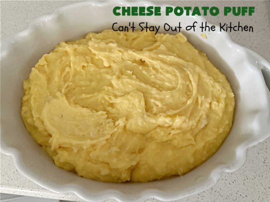 Cheese Potato Puff | Can't Stay Out of the Kitchen | this #souffle-type #potato #SideDish is absolutely delightful. It's #cheesy, tasty & so mouthwatering you'll want seconds. It pairs well with any #meat #entree & is really excellent for company #dinners or #holidays like #Thanksgiving, #Christmas, #Easter or #MothersDay. #CheddarCheese #chives #CheesePotatoPuff