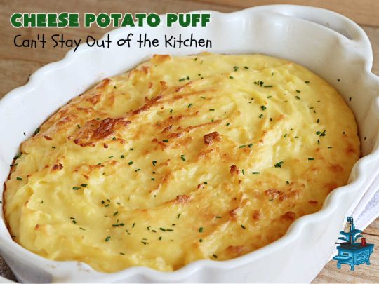 Cheese Potato Puff | Can't Stay Out of the Kitchen | this #souffle-type #potato #SideDish is absolutely delightful. It's #cheesy, tasty & so mouthwatering you'll want seconds. It pairs well with any #meat #entree & is really excellent for company #dinners or #holidays like #Thanksgiving, #Christmas, #Easter or #MothersDay. #CheddarCheese #chives #CheesePotatoPuff