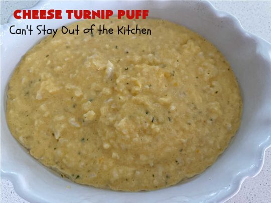 Cheese Turnip Puff | Can't Stay Out of the Kitchen | This #soufflé -type #SideDish puffs up while #baking so it's lighter and fluffier. #Turnips are an infrequently used #vegetable but they're certainly tasty in this #cheesy #casserole #SideDish. #Chives & #parsley amp up the flavors. It's great for family or company #dinners. #Holiday #HolidaySideDish #CheddarCheese #CheeseTurnipPuff
