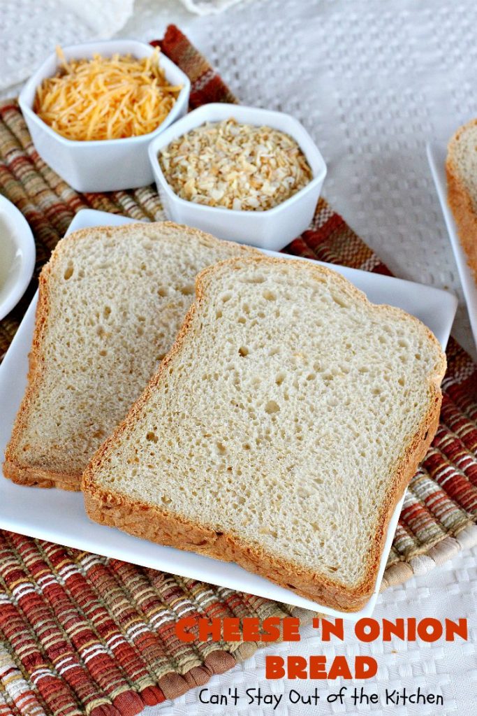 Cheese 'N Onion Bread | Can't Stay Out of the Kitchen | this savory #HomemadeBread is delightful for dinner. It's made with #CheddarCheese & dehydrated onions. It's so easy since it's made in the #breadmaker. #bread #BreadmakerBread #CheeseNOnionBread