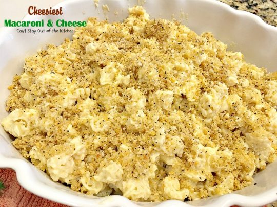 Cheesiest Macaroni and Cheese | Can't Stay Out of the Kitchen | heavenly comfort food that uses 3 #cheeses & topped with #panko bread crumbs. #Macaroni&Cheese #pasta #MeatlessMonday