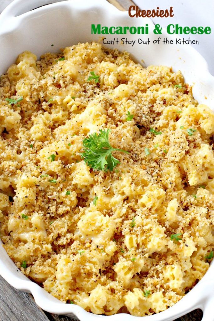 Cheesiest Macaroni and Cheese | Can't Stay Out of the Kitchen | heavenly comfort food that uses 3 #cheeses & topped with #panko bread crumbs. #Macaroni&Cheese #pasta #MeatlessMonday