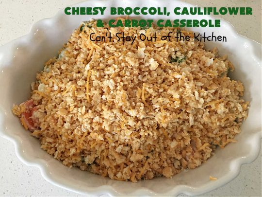 Cheesy Broccoli, Cauliflower and Carrot Casserole | Can't Stay Out of the Kitchen | this tasty #SideDish includes #broccoli, #carrots #cauliflower & #celery in a tasty #CheddarCheese sauce topped with #RitzCrackers & more #cheese. It's marvelous for #holiday or company dinners like #Easter, #MothersDay or #FathersDay. #casserole #CheesyBroccoliCauliflowerAndCarrotCasserole #vegetable
