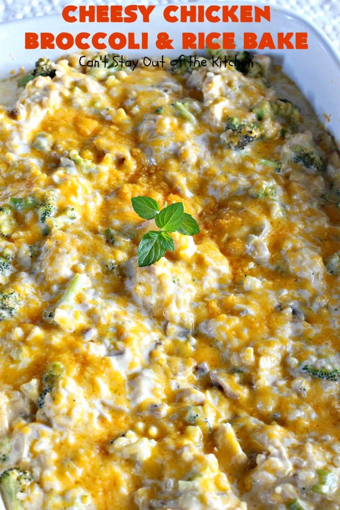 Cheesy Chicken Broccoli and Rice Bake | Can't Stay Out of the Kitchen | a favorite #chicken entree with #broccoli & #rice made up in an outstanding #cheesy sauce. Wonderful for company or family dinners. #casserole #chickencasserole #chickenandrice #glutenfree