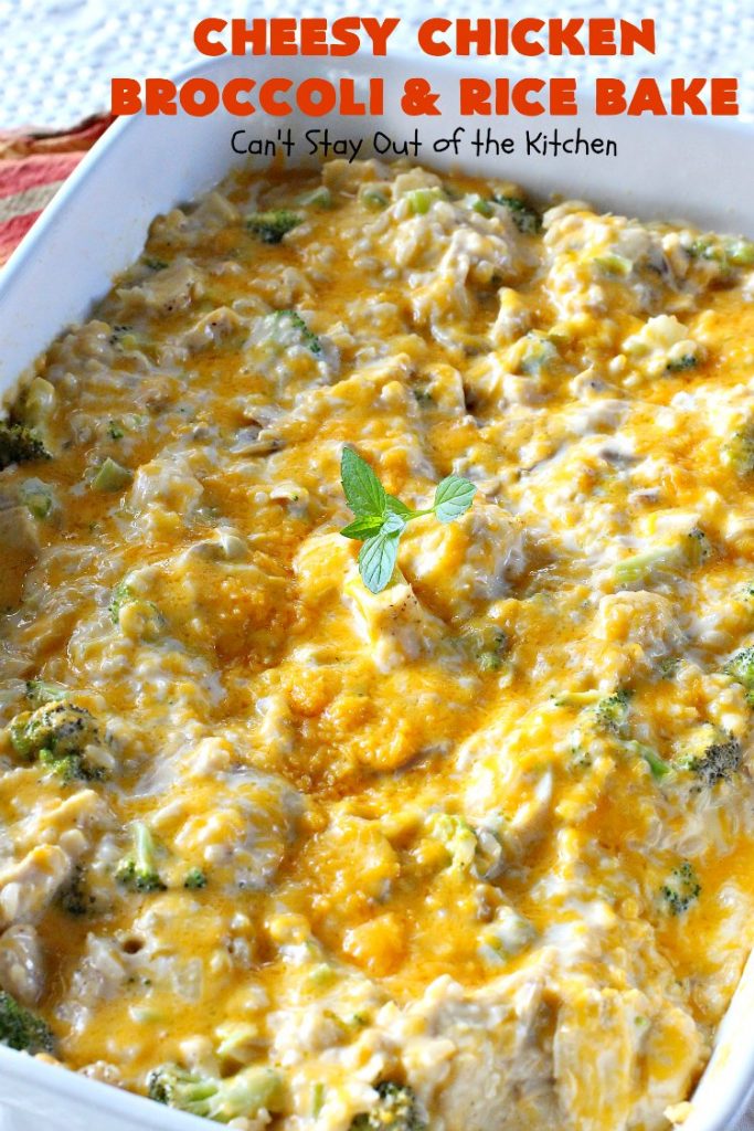 Cheesy Chicken Broccoli and Rice Bake | Can't Stay Out of the Kitchen | a favorite #chicken entree with #broccoli & #rice made up in an outstanding #cheesy sauce. Wonderful for company or family dinners. #casserole #chickencasserole #chickenandrice #glutenfree