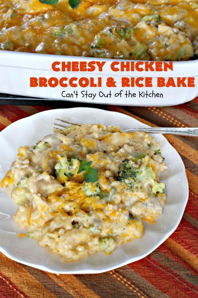 Cheesy Chicken Broccoli and Rice Bake | Can't Stay Out of the Kitchen | a favorite #chicken entree with #broccoli & #rice made up in an outstanding #cheesy sauce. Wonderful for company or family dinners. #casserole #chickencasserole #chickenandrice #glutenfree