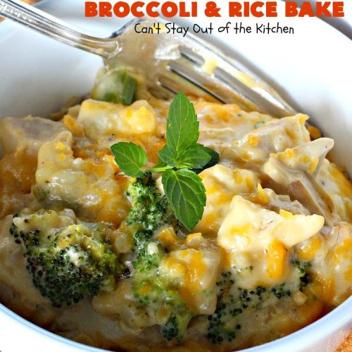 Cheesy Chicken Broccoli and Rice Bake | Can't Stay Out of the Kitchen | a favorite #chicken entree with #broccoli & #rice made up in an outstanding #cheesy sauce. Wonderful for company or family dinners. #casserole #chickencasserole #chickenandrice #glutenfree